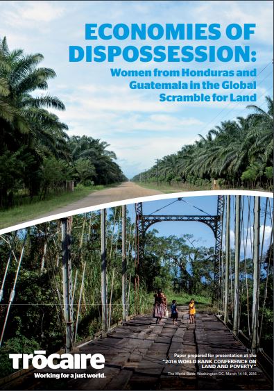 Economies of Dispossession: Women from Honduras and Guatemala in the Global Scramble for Land